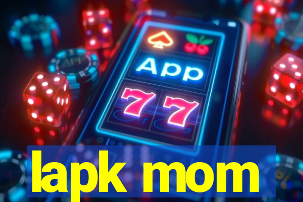 lapk mom